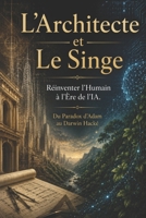 L'Architect et le Singe: Réinventer l'Humain à l'ère de l'IA B0G26CYYK2 Book Cover