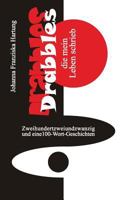 Drabbles, die mein Leben schrieb: 222 und eine 100-Wort-Geschichten 3735720854 Book Cover