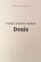 Finde Deinen Namen Deniz: Ein Rätselbuch der besonderen Art - dein Name ist der Schlüssel B0G444M3MJ Book Cover