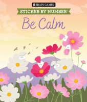 Brain Games - Sticker by Number: Be Calm 1639389563 Book Cover