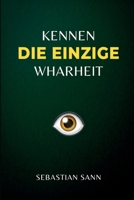 KENNEN DIE EINZIGE WAHRHEIT (German Edition) B0G5XQX7NY Book Cover