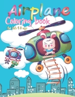 Airplane coloring book for kids 4-8 age: Perfect holiday gift Valentine's Day Holiday Summer New Year funny skydiver plane baby cartoon animals Cat dog rabbit elephant panda teddy bear flying travel B084QKTY82 Book Cover
