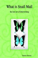 What is Snail Mail - the lost art of letterwriting 1411613988 Book Cover