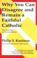 Why You Can Disagree & Remain a Faithful Catholic 0824514726 Book Cover