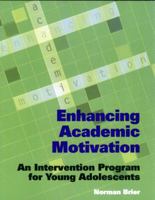 Enhancing Academic Motivation: An Intervention Program for Young Adolescents 0878225609 Book Cover