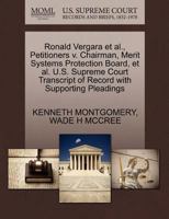 Ronald Vergara et al., Petitioners v. Chairman, Merit Systems Protection Board, et al. U.S. Supreme Court Transcript of Record with Supporting Pleadings 1270706357 Book Cover