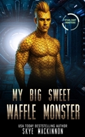 My Big Sweet Waffle Monster B09WKHSZFR Book Cover