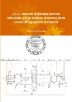 A.L.S.I. appunti di disegno tecnico industriale per gli studenti lavoratori della scuola di ingegneria di Padova 1291092382 Book Cover