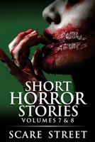 Short Horror Stories Volumes 7 & 8: Scary Ghosts, Monsters, Demons, and Hauntings B083XX3P7D Book Cover