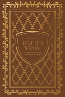 Uncle's Story: A Memory and Keepsake Journal for My Family (Keepsake Legacy Journals) 1963183673 Book Cover