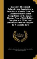 Einstein's Theories of Relativity and Gravitation; A Selection of Material from the Essays Submitted in the Competition for the Eugene Higgins Prize of 5,000 Dollars Compiled and Edited, and Introduct 1362000752 Book Cover