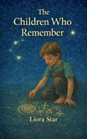 The Children Who Remember B0GW3FD3NY Book Cover