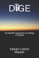 DIGE (Somali Edition): Khudbaddii Sagootiska ee Nabiga, 21 Qodob B0CLB9PLVF Book Cover