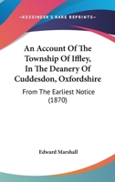 An Account of the Township of Iffley in the Deanery of Cuddesdon, Oxfordshire: From the Earliest Notice 1241599084 Book Cover