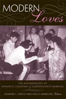 Modern Loves: The Anthropology of Romantic Courtship and Companionate Marriage 0472069594 Book Cover