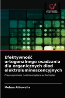 Efektywnośc ortogonalnego osadzania dla organicznych diod elektroluminescencyjnych 6203501573 Book Cover