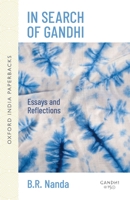 In Search of Gandhi: Essays and Reflections 0195672038 Book Cover