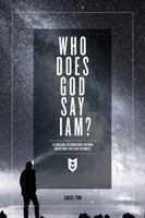 Who Does God Say I Am?: 52 biblical affirmations for men about who they are in Christ 0578943891 Book Cover