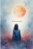 It's Ok to be alone B0G7KGS5S5 Book Cover