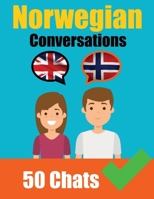 Conversations in Norwegian English and Norwegian Conversations Side by Side: Norwegian Made Easy: A Parallel Language Journey Learn the Norwegian language 9403704748 Book Cover