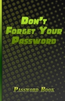 Password Book: Internet Password Organizer Password Log Book And Internet Password Organizer, Alphabetical Password Book Green / Black Cover 1650981988 Book Cover