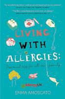 Living with Allergies: Practical Advice for All the Family 1526751607 Book Cover