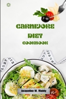 CARNIVORE DIET COOKBOOK: Revisiting Our Ancestral Diet to Reveal the Secrets to Optimal Health B0CPM4XNYT Book Cover