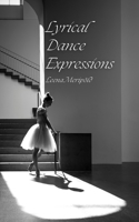 Lyrical Dance Expressions 991639881X Book Cover