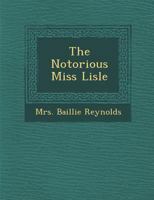 The Notorious Miss Lisle 1018894985 Book Cover