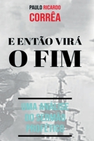 E Então Virá O Fim (Portuguese Edition) 6500559010 Book Cover
