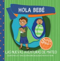 Hola Bebé - Las Nuevas Aventuras de Mateo: Mateo Super Big Brother Series - 1 1735243450 Book Cover