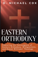 Eastern Orthodoxy, the "Resolute" Wittgenstein, and the Theology of Rowan Williams 1835203612 Book Cover