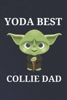 Yoda Best Collie Dad: Unique Appreciation Gift with Beautiful Design and a Premium Matte Softcover B084DGW983 Book Cover