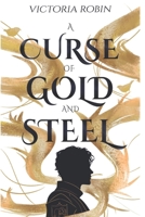 A Curse of Gold and Steel B0BNWDW6V1 Book Cover