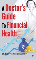 A Doctor's Guide to Financial Health B0F3KR4W9N Book Cover