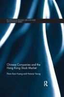 Chinese Companies and the Hong Kong Stock Market (Routledge Economic Growth and Development Series) 0815374771 Book Cover