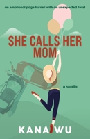 She Calls Her Mom 1735767662 Book Cover