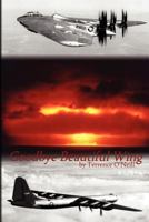 Goodbye Beautiful Wing 0979012120 Book Cover