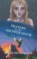 Prayers on the Shower Door: A Novel B0FR9KLLN6 Book Cover