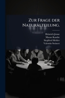 Zur Frage Der Naturalteilung: Eine Untersuchung Uber Die Bauerlichen Verhaltnisse Des Frankischen Grabfeldes. [Konigshofen]... 1279597585 Book Cover