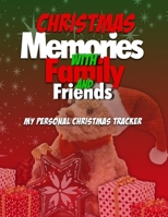 Christmas Memories With Family And Friends: My Personal Christmas Tracker 1673794548 Book Cover