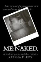 Me: Naked.: The truth about me... 1496026705 Book Cover