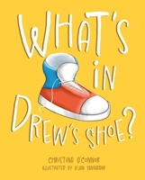 What's in Drew's Shoe? 1637556438 Book Cover