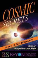 Cosmic Secrets: A Key to Self Discovery (Beyond Human Design Book 1) 1931053146 Book Cover