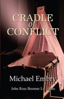Cradle of Conflict (A John Ross Boomer Lit Series) 1590885856 Book Cover