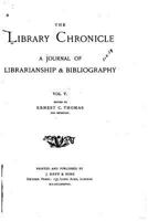 The Library Chronicle - Vol. V 1533513562 Book Cover