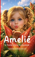 Amelie: A Promise of Love for the Planet B0GY55FPDZ Book Cover