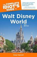The Complete Idiot's Guide to Walt Disney World: 2012 Edition 1615641122 Book Cover