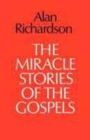 The Miracle Stories of the Gospels 0334010187 Book Cover