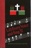 Lift Every Voice and Sing II: An African American Hymnal 0898692393 Book Cover